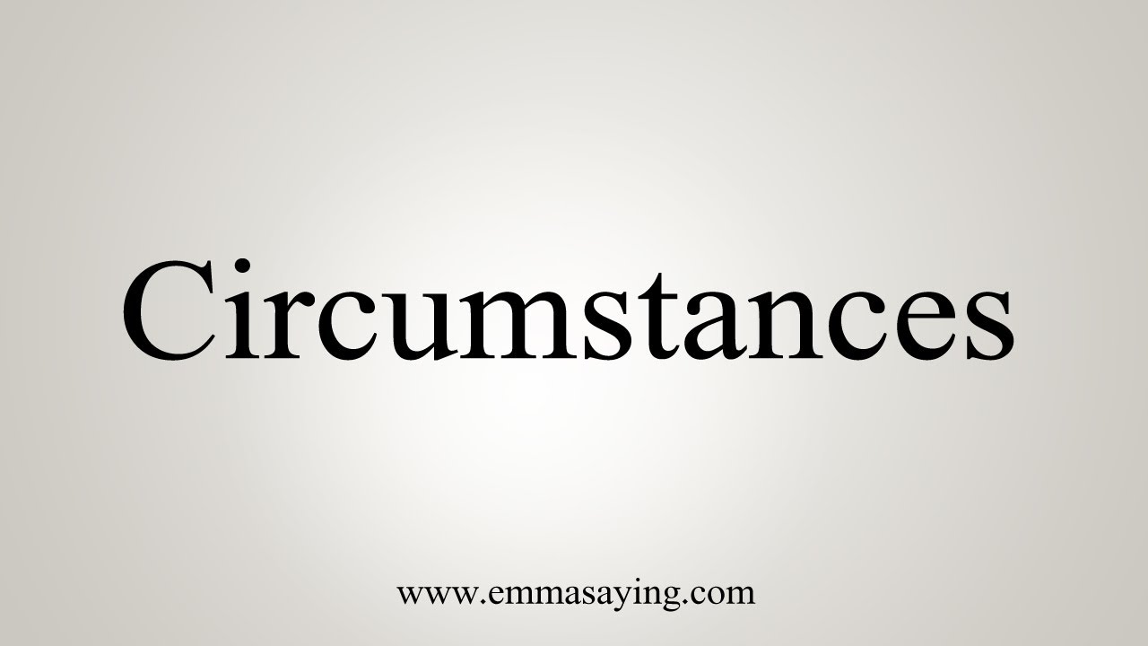 Other words for circumstance