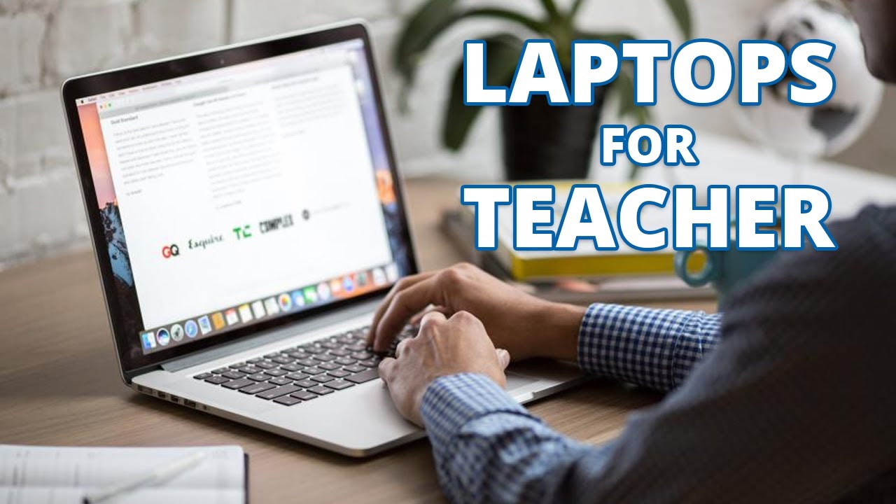 The best laptops for teachers in 2023