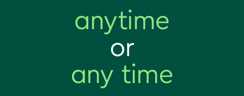 “Anytime” vs. “Any Time”—What’s the Difference?