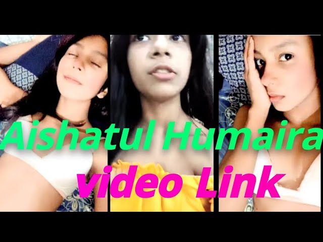 Related Ayshatul humaira Bangladeshi viral girl videos in HD