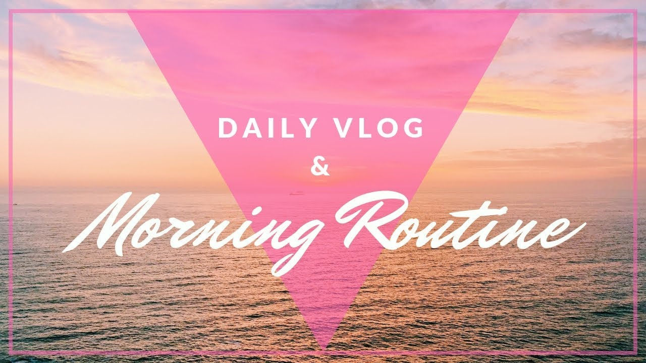 Why We Watch Morning Routine Vlogs