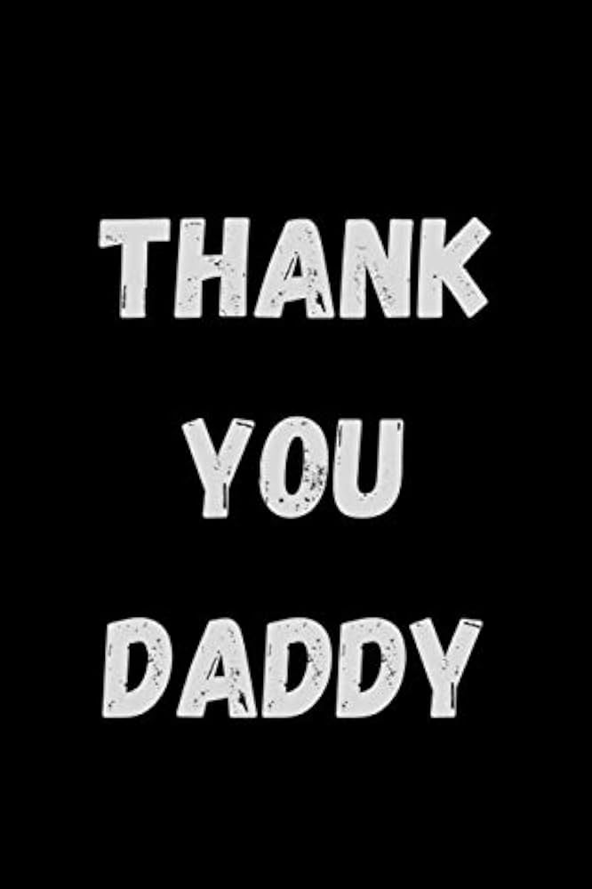Thank u daddy